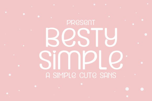 Besty Simple: A Cute and Clear Display Font for Creative Makers