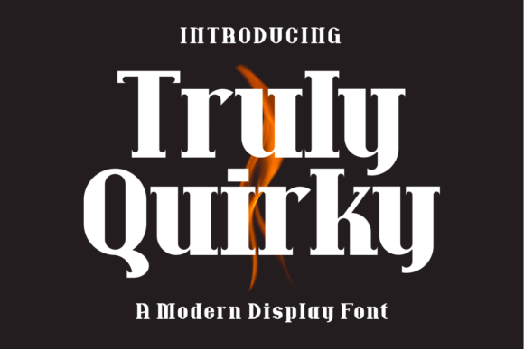 Truly Quirky: The Display Typeface for Bold Digital Branding